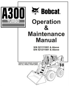 Bobcat A300 Turbo Skid Steer Loader Operation & Maintenance Manual