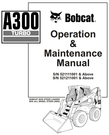 Bobcat A300 Turbo Skid Steer Loader Operation & Maintenance Manual