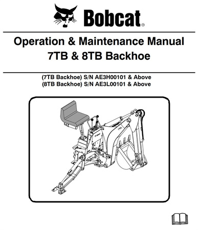 Bobcat 7TB & 8TB Backhoe Operation & Maintenance Manual