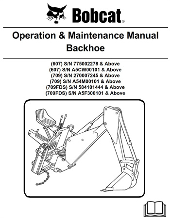 Bobcat 607, 709, 709FDS Backhoe Operation & Maintenance Manual