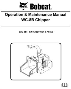 Bobcat WC-8B Chipper Operation & Maintenance Manual