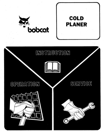 Bobcat Cold Planer Operation & Maintenance Manual