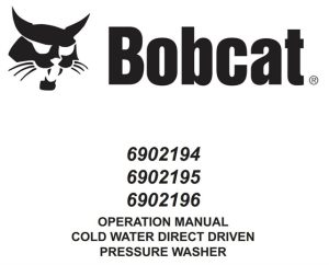 Bobcat 6902194 6902195 6902196 COLD WATER DIRECT DRIVEN PRESSURE WASHER