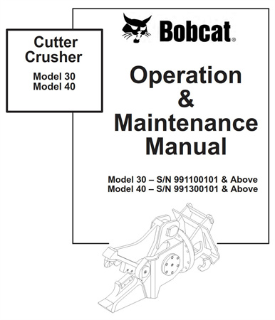 Bobcat Cutter Crusher Model 30, Model 40 Operation & Maintenance Manual