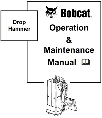 Bobcat Drop Hammer Operation & Maintenance Manual