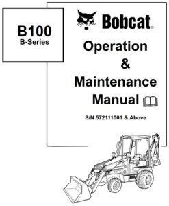 Bobcat B100 B-Series Loader Backhoe Operation & Maintenance Manual