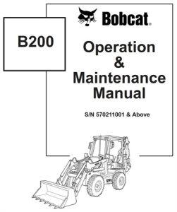 Bobcat B200 Loader Backhoe Operation & Maintenance Manual