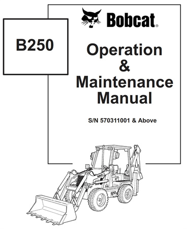 Bobcat B250 Loader Backhoe Operation & Maintenance Manual