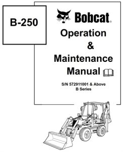 Bobcat B250 B-Series Loader Backhoe Operation & Maintenance Manual