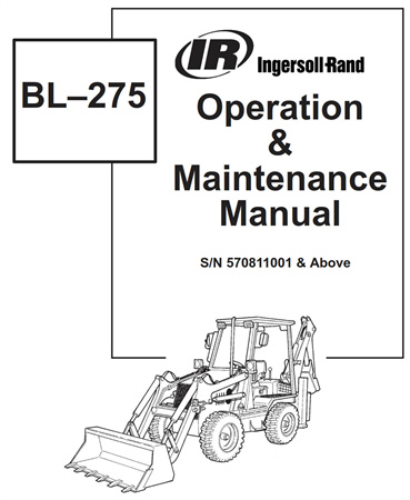 Ingersoll-Rand BL-275 Loader Backhoe Operation & Maintenance Manual