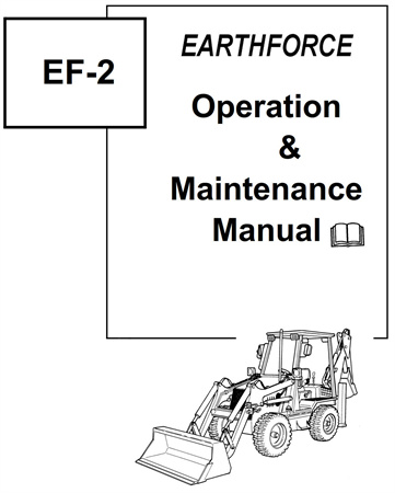 Earthforce EF-2 Loader Backhoe Operation & Maintenance Manual