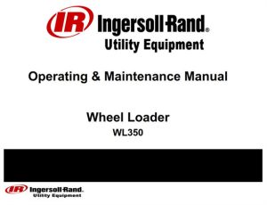 Ingersoll-Rand WL350 Wheel Loader Operation & Maintenance Manual