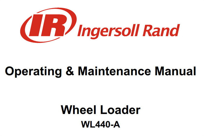 Ingersoll-Rand WL440-A Wheel Loader Operation & Maintenance Manual