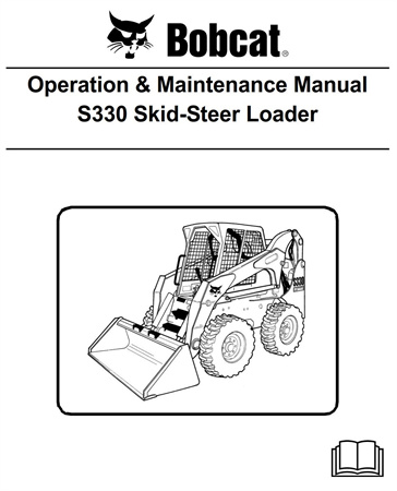 Bobcat S330 Skid-Steer Loader Operation & Maintenance Manual