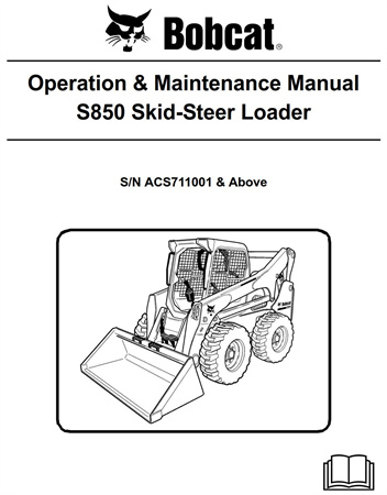 Bobcat S850 Skid-Steer Loader Operation & Maintenance Manual