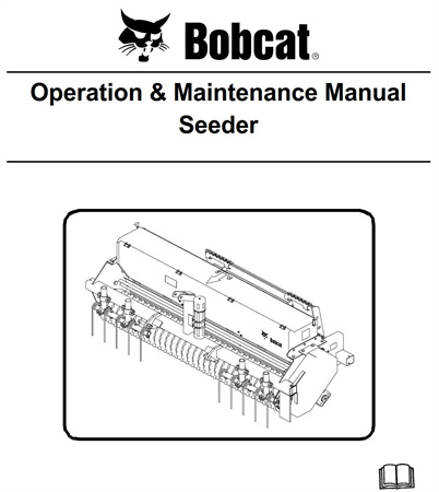 Bobcat Seeder Operation & Maintenance Manual