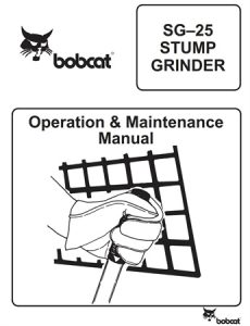 Bobcat SG-25 STUMP GRINDER Operation & Maintenance Manual