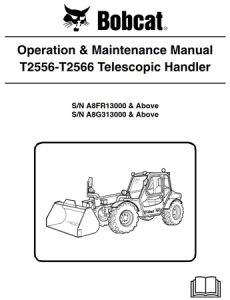 Bobcat T2556, T2566 Telescopic Handler Operation & Maintenance Manual