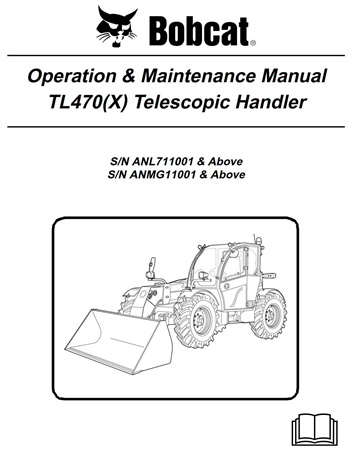 Bobcat TL470, TL470X Telescopic Handler Operation & Maintenance Manual