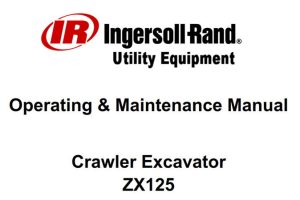 Ingersoll-Rand ZX125 Crawler Excavator Operation & Maintenance Manual