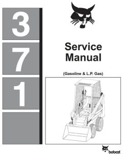 Bobcat 371 Skid Steer Loader Service Repair Manual (Gasoline & L.P. Gas)