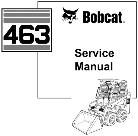 Bobcat 463 Skid Steer Loader Service Repair Manual