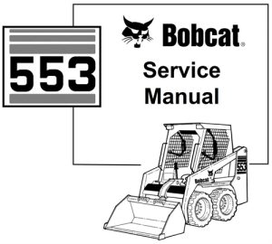 Bobcat 553 Skid Steer Loader Service Repair Manual