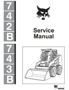 Bobcat 742B, 743B Skid Steer Loader Service Repair Manual