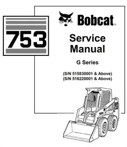 Bobcat 753 Skid Steer Loader (G Series) Service Repair Manual