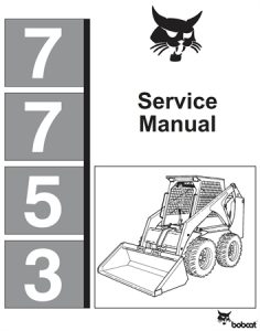 Bobcat 7753 Skid Steer Loader Service Repair Manual