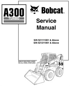 Bobcat A300 Turbo Skid Steer Loader Service Repair Manual