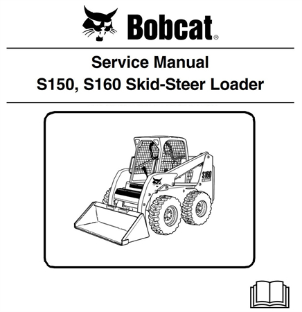 Bobcat S150, S160 Skid-Steer Loader Service Repair Manual