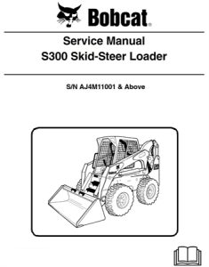 Bobcat S300 Skid-Steer Loader Service Repair Manual