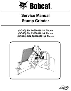 Bobcat Stump Grinder SG30, SG60, SGX60 Service Repair Manual