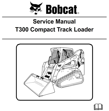 Bobcat T300 Compact Track Loader Service Repair Manual