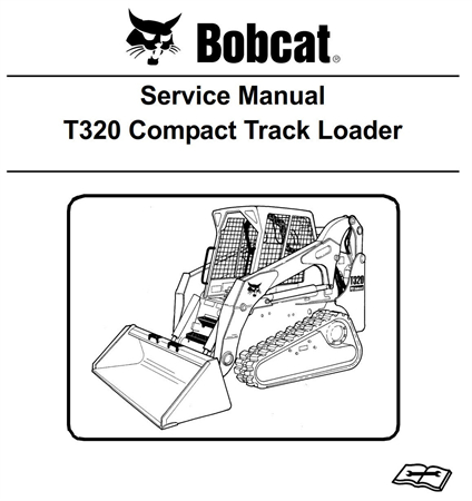 Bobcat T320 Compact Track Loader Service Repair Manual