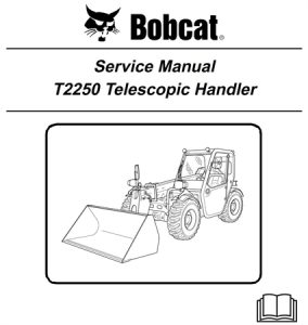 Bobcat T2250 Telescopic Handler Service Repair Manual