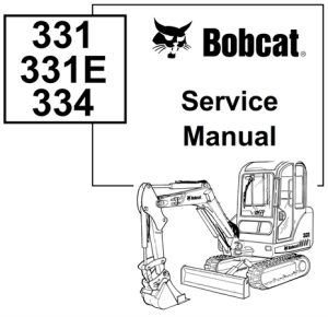 Bobcat 331, 331E, 334 Excavator Service Repair Manual (G Series)