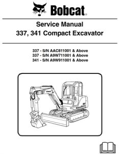 Bobcat 337, 341 Compact Excavator Service Repair Manual