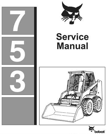 Bobcat 753 Skid Steer Loader Service Repair Manual