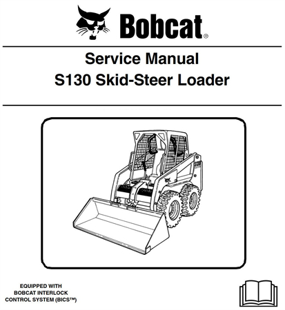 Bobcat S130 Skid-Steer Loader Service Repair Manual