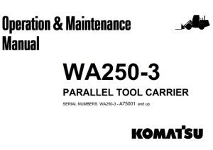 Komatsu WA250-3 Parallel Tool Carrier Operation & Maintenance Manual