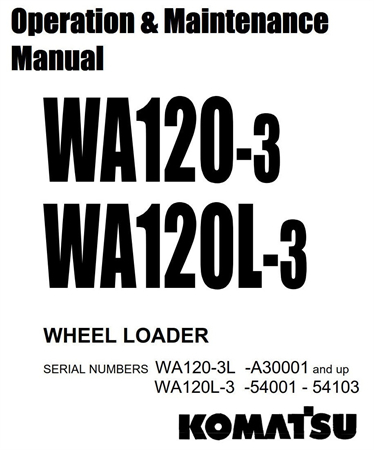 Komatsu WA120-3, WA120L-3 Wheel Loader Operation & Maintenance Manual