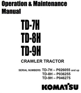 Komatsu TD-7H, TD-8H, TD-9H Crawler Tractor Operation & Maintenance Manual