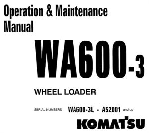 Komatsu WA600-3 Wheel Loader Operation & Maintenance Manual